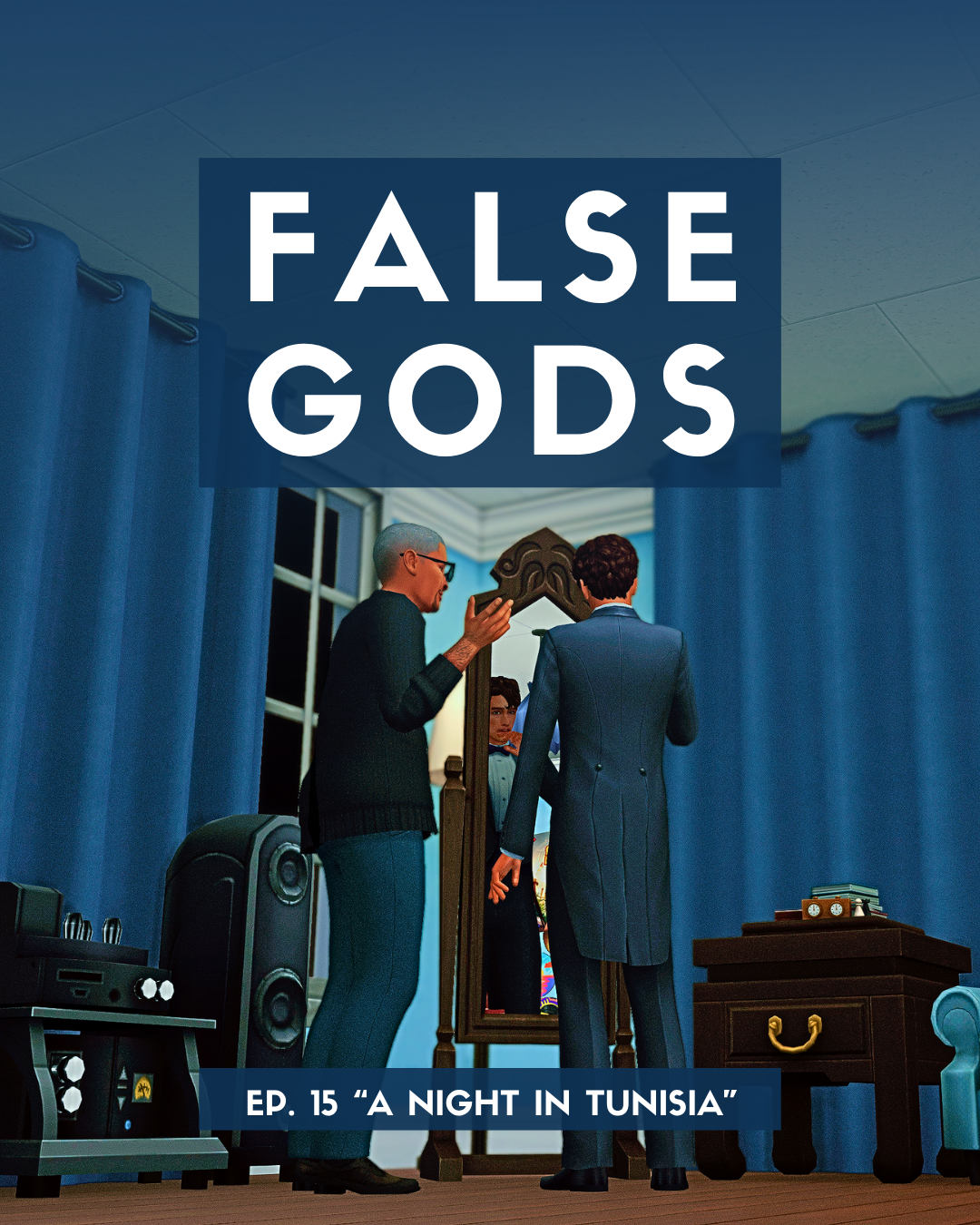 False Gods Episode 15 - A Night in Tunisia