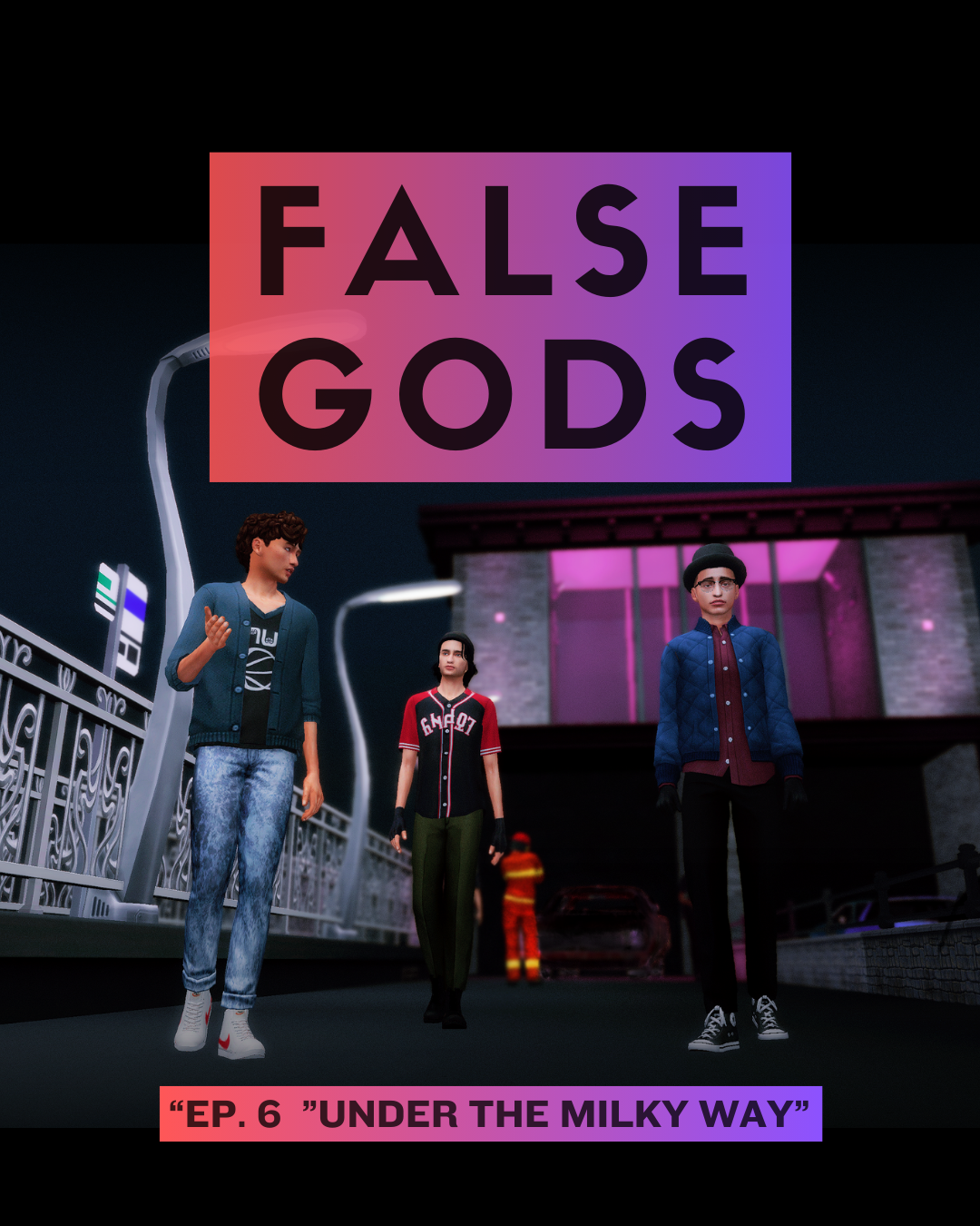 False Gods Episode 6 - Under the Milky Way