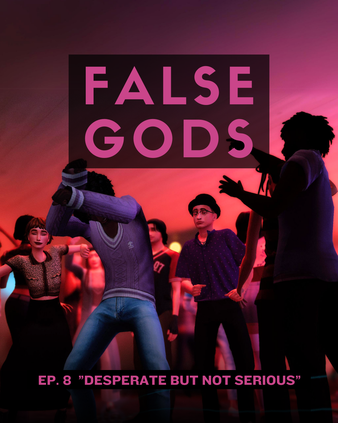 False Gods Episode 8 - Desperate but not Serious