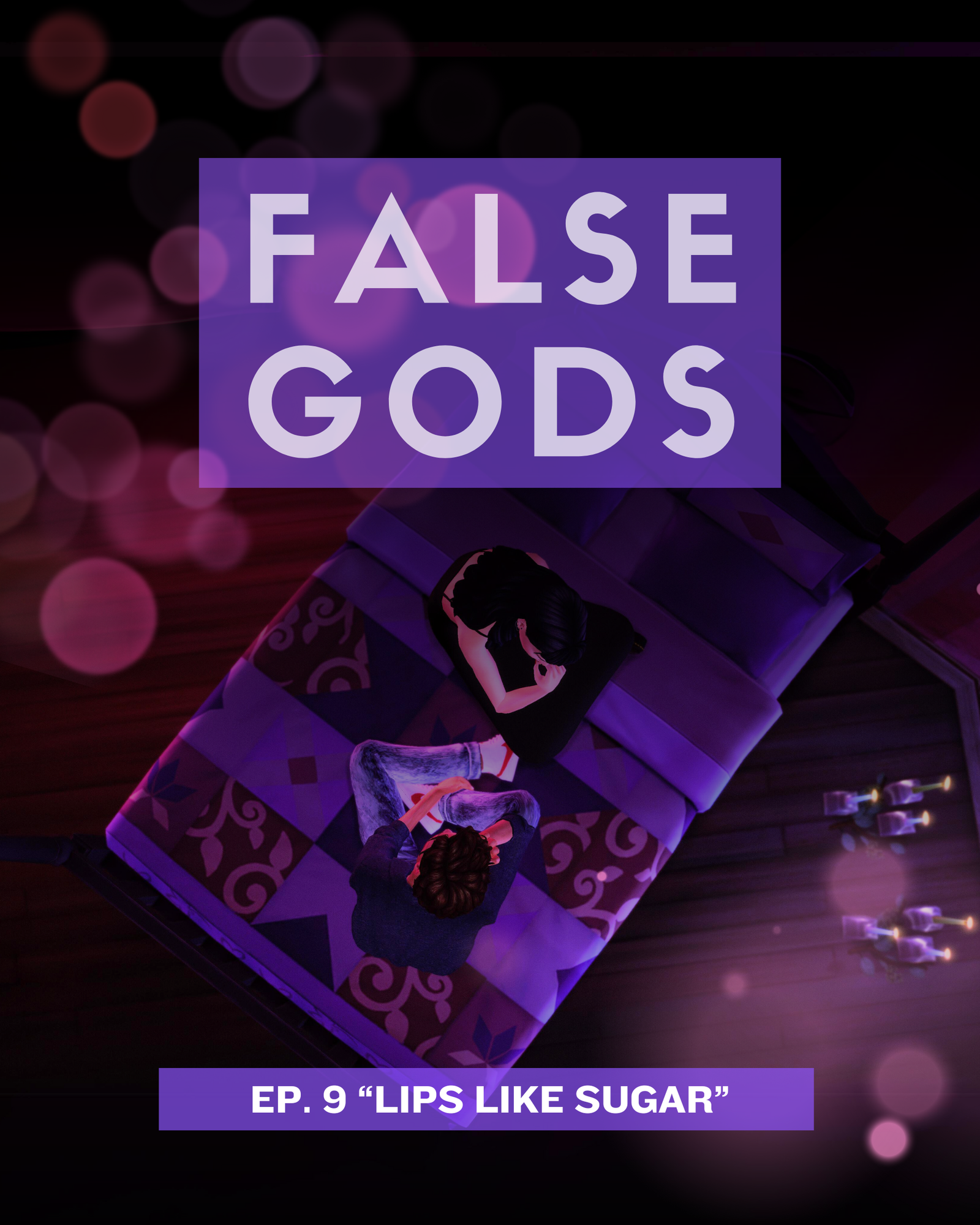 False Gods Episode 9 - Lips Like Sugar
